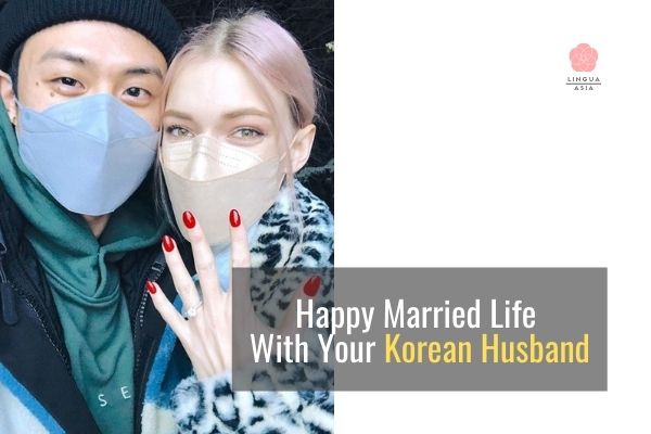 Happy Married Life With Your Korean Husband
