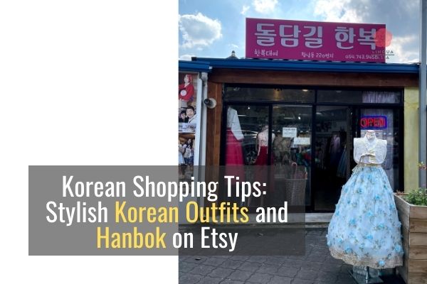 Korean Shopping Tips 15 Stylish Korean Outfits and Hanbok on Etsy