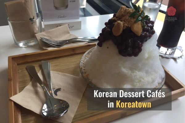 Lingua Asia Korean Dessert Cafés in Koreatown 
