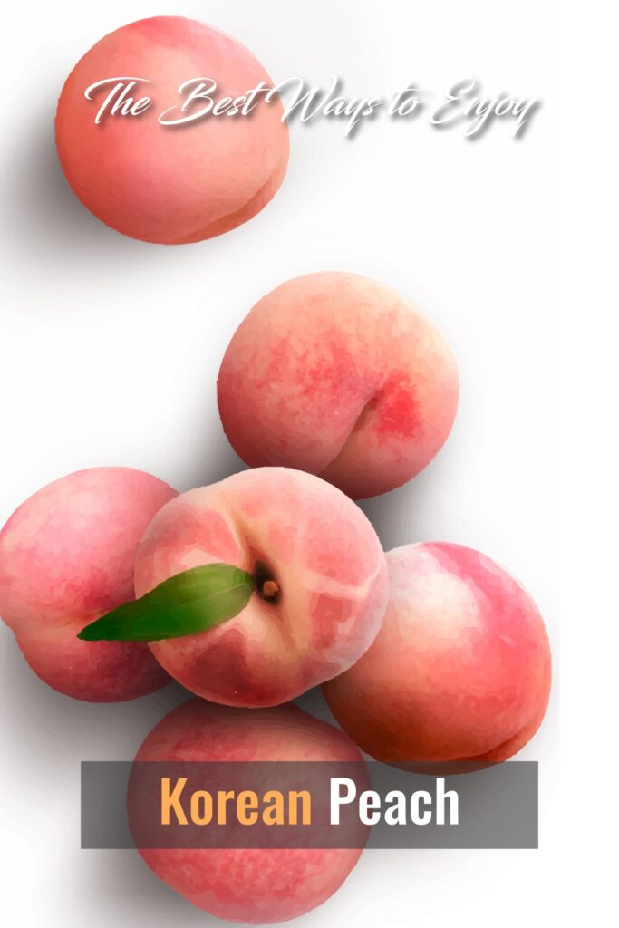 Lingua Asia The Best Ways to Enjoy Korean Peaches