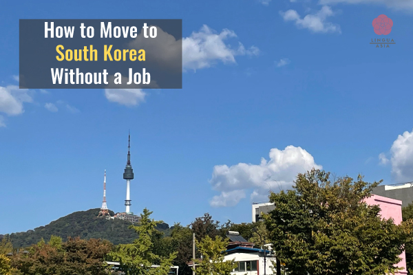 Lingua-Asia_How-to-Move-to-South-Korea-Without-a-Job