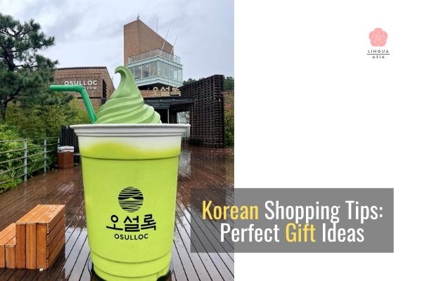 Lingua Asia_Korean Shopping Tips Perfect Gift Ideas