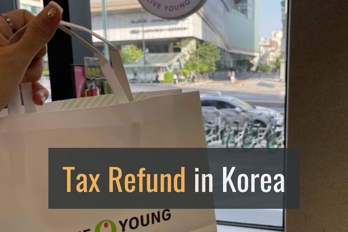 3 Ways to Get a Tax Refund in Korea for Foreigners