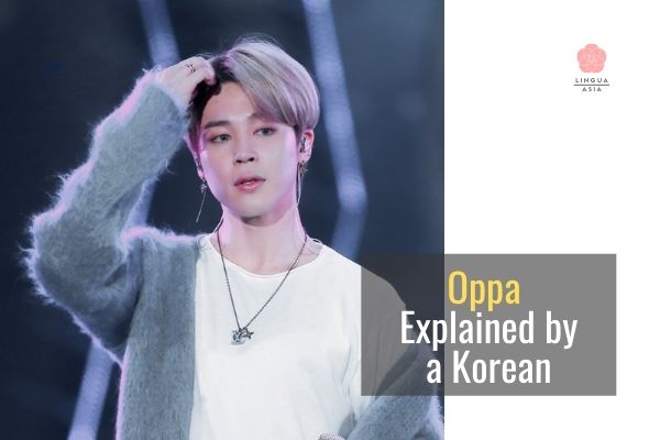 Oppa Explained by a Korean
