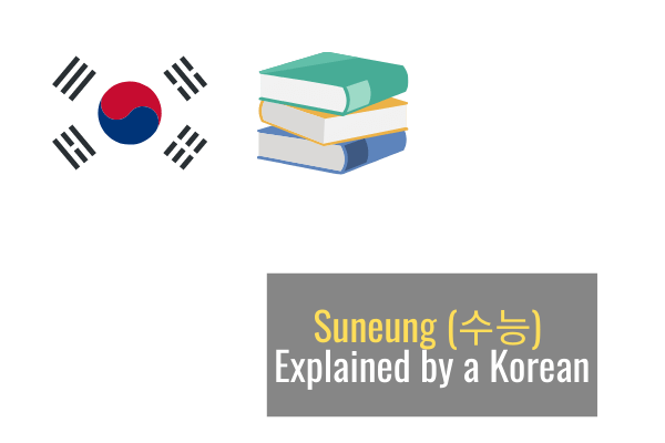 Suneung (수능) Explained by a Korean